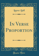 In Verse Proportion (Classic Reprint)