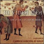 In Vinea Mea: Il Vino la Vite e la Vigna nel Medioevo