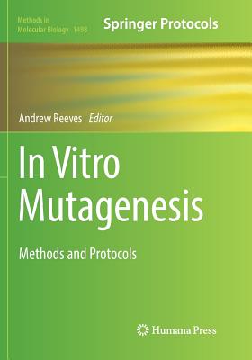 In Vitro Mutagenesis: Methods and Protocols - Reeves, Andrew, Dr. (Editor)