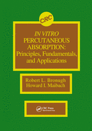 In Vitro Percutaneous Absorption: Principles, Fundamentals, and Applications
