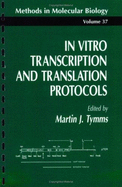 In Vitro Transcription and Translation Protocols - Tymms, Martin J (Editor)