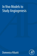 In Vivo Models to Study Angiogenesis