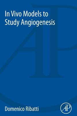 In Vivo Models to Study Angiogenesis - Ribatti, Domenico