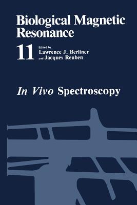 In Vivo Spectroscopy - Berliner, Lawrence J. (Editor), and Reuben, Jacques (Editor)
