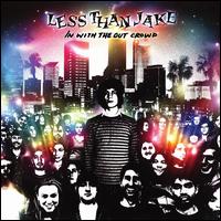 In with the Out Crowd - Less Than Jake
