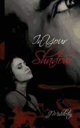In Your Shadow