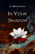 In Your Shadow