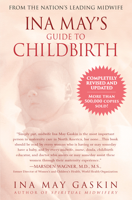 Ina May's Guide to Childbirth: Updated with New Material - Gaskin, Ina May