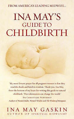 Ina May's Guide to Childbirth - Gaskin, Ina May