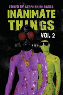 Inanimate Things: Volume Two