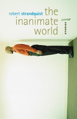 Inanimate World - Strandquist, Robert