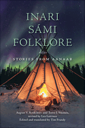 Inari S�mi Folklore: Stories from Aanaar