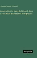 Inauguration du buste de Delpech dans la Facult? de m?decine de Montpellier