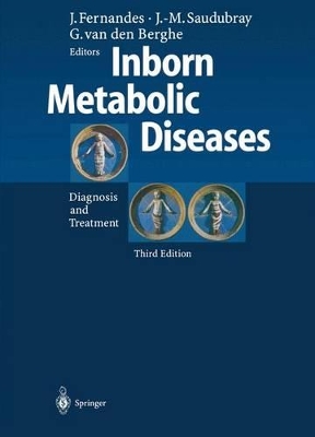 Inborn Metabolic Diseases - Fernandes, John (Editor), and Saudubray, Jean-Marie (Editor), and Berghe, Georges Van Den (Editor)