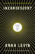 Incandescent: We Need to Talk About Light