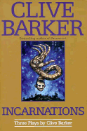 Incarnations: Three Plays by Clive Barker