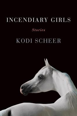 Incendiary Girls - Scheer, Kodi