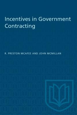 Incentives in Government Contracting - McAfee, R Preston, and McMillan, John