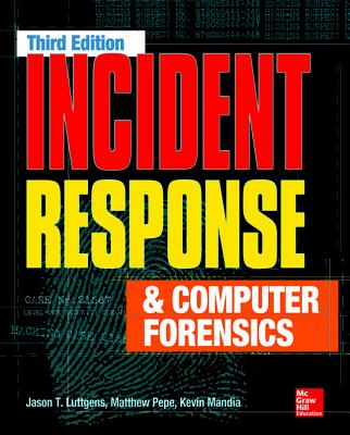 Incident Response & Computer Forensics, Third Edition - Luttgens, Jason, and Pepe, Matthew, and Mandia, Kevin