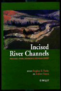 Incised River Channels: Processes, Forms, Engineering, and Management - Darby, Stephen (Editor), and Simon, Andrew (Editor)