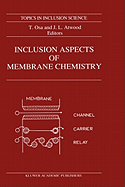 Inclusion aspects of membrane chemistry