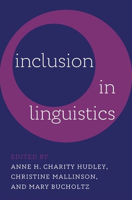 Inclusion in Linguistics - Charity Hudley, Anne H (Editor), and Mallinson, Christine, Professor (Editor), and Bucholtz, Mary, Professor (Editor)
