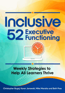 Inclusive 52 Executive Functioning: Weekly Strategies to Help All Learners Thrive