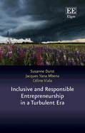 Inclusive and Responsible Entrepreneurship in a Turbulent Era