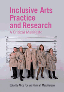 Inclusive Arts Practice and Research: A Critical Manifesto