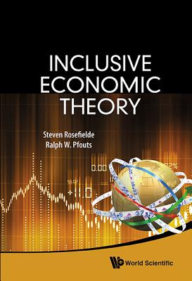 Inclusive Economic Theory - Pfouts, Ralph William (Bill), and Rosefielde, Steven