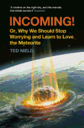 Incoming!: or, Why We Should Stop Worrying and Learn to Love the Meteorite