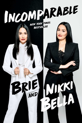 Incomparable - Bella, Brie, and Bella, Nikki