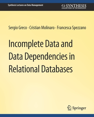Incomplete Data and Data Dependencies in Relational Databases - Greco, Sergio, and Molinaro, Cristian, and Spezzano, Francesca