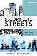 Incomplete Streets: Processes, practices, and possibilities