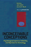 Inconceivable Conceptions: Psychological Aspects of Infertility and Reproductive Technology