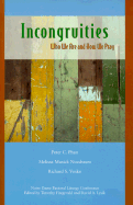 Incongruities: Who We Are and How We Pray