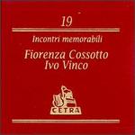 Incontri memorabili, Vol. 19 - Fiorenza Cossotto (mezzo-soprano); Ivo Vinco (bass); RAI Symphony Orchestra, Turin; Fulvio Vernizzi (conductor)