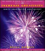 Increase Creativity - Kelly Howell