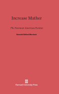 Increase Mather: The Foremost American Puritan