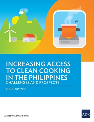 Increasing Access to Clean Cooking in the Philippines: Challenges and Prospects - Asian Development Bank