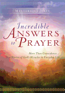 Incredible Answers to Prayer