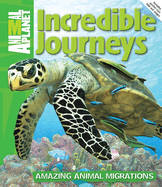 Incredible Journeys: Amazing Animal Migrations