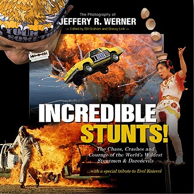 Incredible Stunts - Werner, Jeffery R (Photographer)