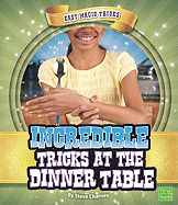 Incredible Tricks at the Dinner Table