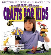 Incredibly Awesome Crafts for Kids