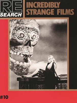 Incredibly Strange Films - Vale, V (Editor), and Morton, Jim (Contributions by)