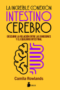 Increible Conexion Intestino Cerebro, La