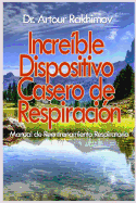 Increible Dispositivo Casero de Respiracion