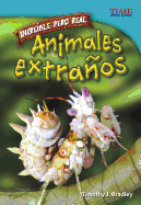 Increible Pero Real: Animales Extranos