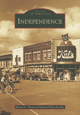 Independence - Piland, Richard N, and Boenker, Marietta Wilson